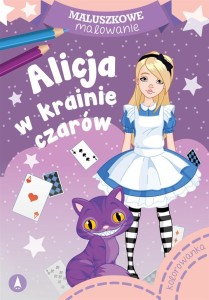 MALUSZKOWE MALOWANIE. ALICJA W KRAINIE CZARÓW