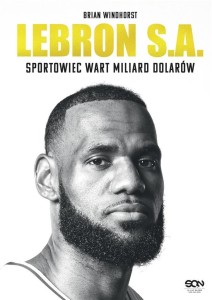LEBRON S.A. SPORTOWIEC WART MILIARD DOLARÓW
