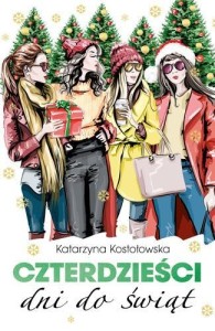 CZTERDZIEŚCI DNI DO ŚWIĄT, KATARZYNA KOSTOŁOWSKA