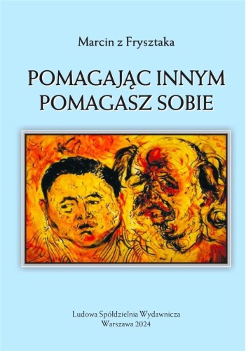 Pomagając innym pomagasz sobie, Marcin z Frysztaka