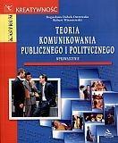 TEORIA KOMUNIKOWANIA PUBLICZNEGO I POLITYCZNEGO