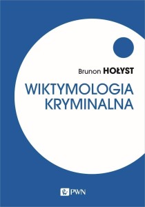 WIKTYMOLOGIA KRYMINALNA, BRUNON HOŁYST