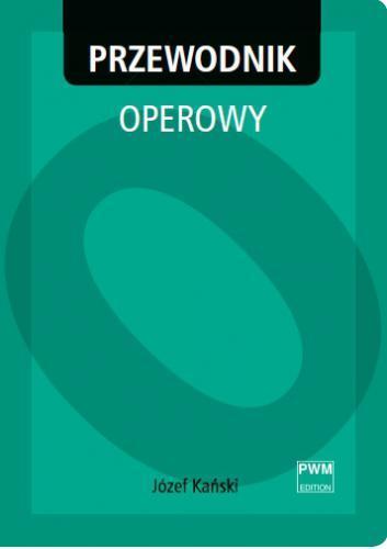 Przewodnik operowy PWM, Józef Kański