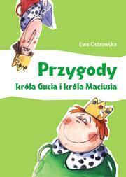 PRZYGODY KRÓLA GUCIA I KRÓLA MACIUSIA
