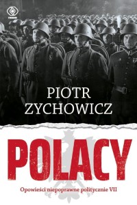 POLACY. OPOWIEŚCI NIEPOPRAWNE POLITYCZNIE VII