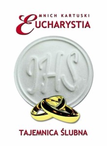 EUCHARYSTIA. TAJEMNICA ŚLUBNA, MNICH KARTUSKI