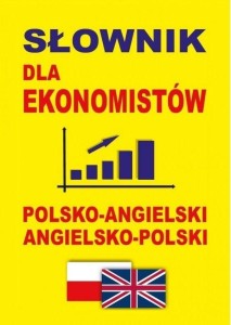 SŁOWNIK DLA EKONOMISTÓW POLSKO-ANGIELSKI ANG-POL
