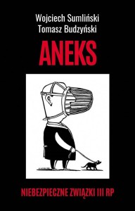 ANEKS. NIEBEZPIECZNE ZWIĄZKI III RP