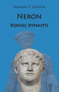 NERON. KONIEC DYNASTII, MIRIAM T. GRIFFIN
