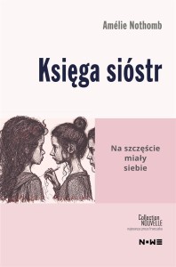KSIĘGA SIÓSTR, AMLIE NOTHOMB, JAKUB JEDLIŃSKI