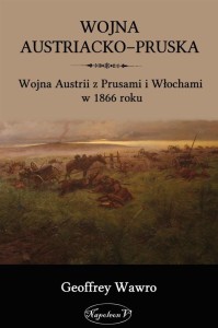 WOJNA AUSTRIACKO-PRUSKA, GEOFFREY WAWRO