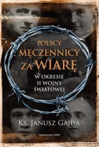 POLSCY MĘCZENNICY ZA WIARĘ W OKRESIE II WOJNY ...
