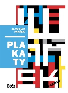 SŁAWOMIR IWAŃSKI. PLAKATY, ZDZISŁAW SCHUBERT