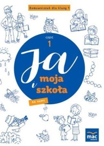 JA I MOJA SZKOŁA NA NOWO. DOMOWNICZEK SP 1 CZ.1