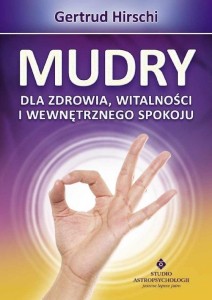 MUDRY DLA ZDROWIA WITALNOŚCI I WEWNĘTRZNEGO..