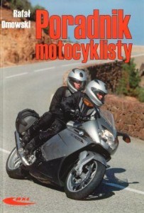 PORADNIK MOTOCYKLISTY - RAFAŁ DMOWSKI