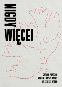NIGDY WIĘCEJ. SZTUKA PRZECIW WOJNIE...