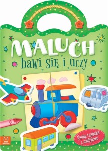 MALUCH BAWI SIĘ I UCZY. NAUKA I ZABAWA Z NAKLEJKAM