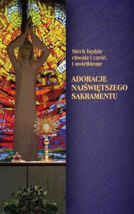 ADORACJE NAJŚWIĘTSZEGO SAKRAMENTU, PRACA ZBIOROWA