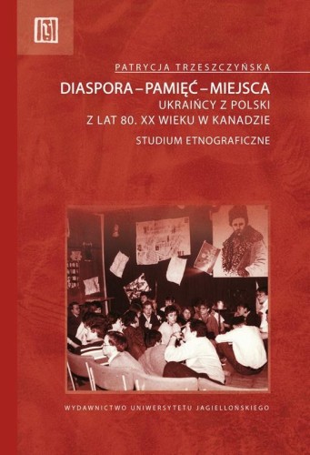 Diaspora, pamięć, miejsca, Patrycja Trzeszczyńska