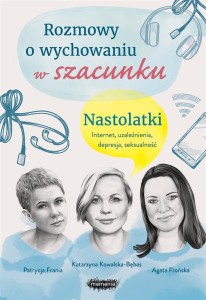 ROZMOWY O WYCHOWANIU W SZACUNKU. NASTOLATKI