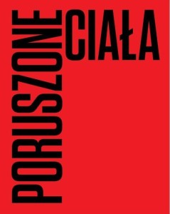 PORUSZONE CIAŁA. CHOREOGRAFIE NOWOCZESNOŚCI