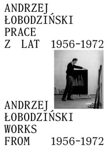 ANDRZEJ ŁOBODZIŃSKI. PRACE Z LAT 1956-1972
