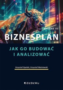 BIZNESPLAN. JAK GO BUDOWAĆ I ANALIZOWAĆ W.7