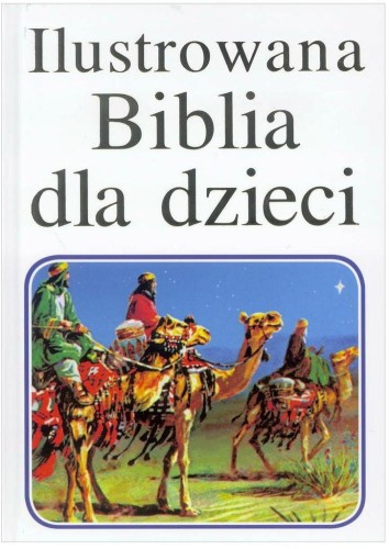 Ilustrowana Biblia dla dzieci, praca zbiorowa