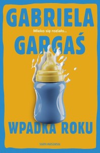 WPADKA ROKU, GABRIELA GARGAŚ