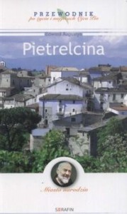 MIASTO NARODZIN. PIETRELCINA, EDWARD AUGUSTYN