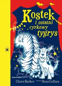 KOSTEK I OSTATNI CYRKOWY TYGRYS, CLAIRE BARKER