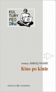 KULTURY MEDIÓW T.2 KINO PO KINIE, ANDRZEJ GWÓŹDŹ