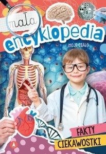 MAŁA ENCYKLOPEDIA. MOJE CIAŁO, MONIKA ŚLIZOWSKA
