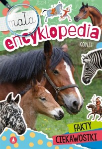 MAŁA ENCYKLOPEDIA. KONIE, MONIKA ŚLIZOWSKA