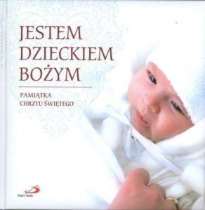 JESTEM DZIECKIEM BOŻYM PAMIĄTKA CHRZTU ŚWIĘTEGO