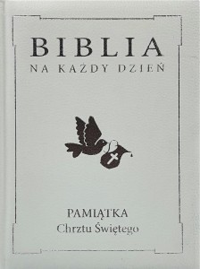 BIBLIA NA KAŻDY DZIEŃ. CHRZEST, PRACA ZBIOROWA