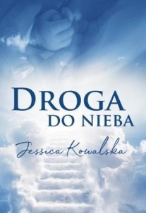 DROGA DO NIEBA, JESSICA KOWALSKA