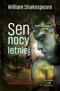 KLASYKA. SEN NOCY LETNIEJ, WILLIAM SHAKESPEARE