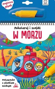 POKOLORUJ I ZNAJDŹ W MORZU. MALOWANKA Z PISAKIEM
