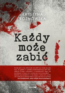 KAŻDY MOŻE ZABIĆ, KRYSTYNA ROŻNOWSKA