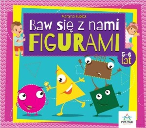 BAW SIĘ Z NAMI FIGURAMI 5-6LAT, MARTYNA BUBICZ