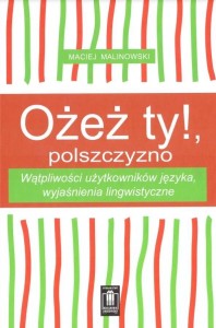 OŻESZ TY!, POLSZCZYZNO, MACIEJ MALINOWSKI