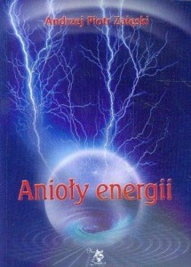 ANIOŁY ENERGII, ANDRZEJ PIOTR ZALESKI
