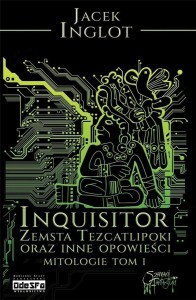 MITOLOGIE T.1 INQUISITOR. ZEMSTA TEZCATLIPOKI..