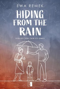 THIN ICE GAMES. HIDING FROM THE RAIN, EWA REMEK