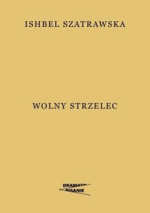 WOLNY STRZELEC, ISHBEL SZATRAWSKA