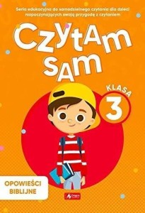 CZYTAM SAM. KLASA 3. OPOWIEŚCI BIBILIJNE