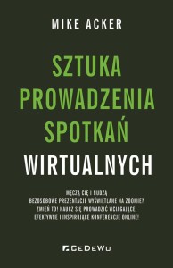 SZTUKA PROWADZENIA SPOTKAŃ WIRTUALNYCH, MIKE ACKER