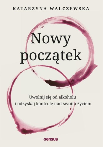 Nowy początek. Uwolnij się od alkoholu..